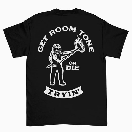 GET ROOM TONE OR DIE TRYIN' T-shirt